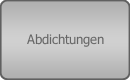 Abdichtungen