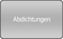 Abdichtungen